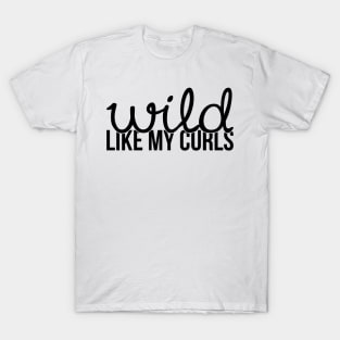 Wild Like My Curls T-Shirt